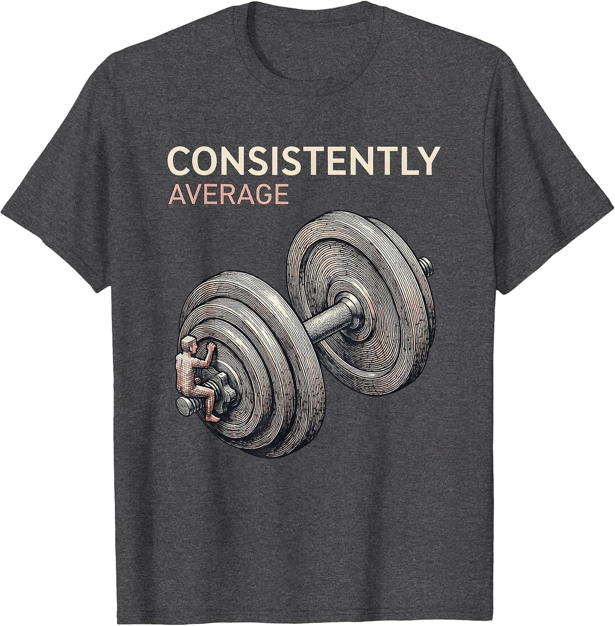 Consistently Average Funny Gym Workout Motivational Humor T-Shirt - Dark Heather Grey