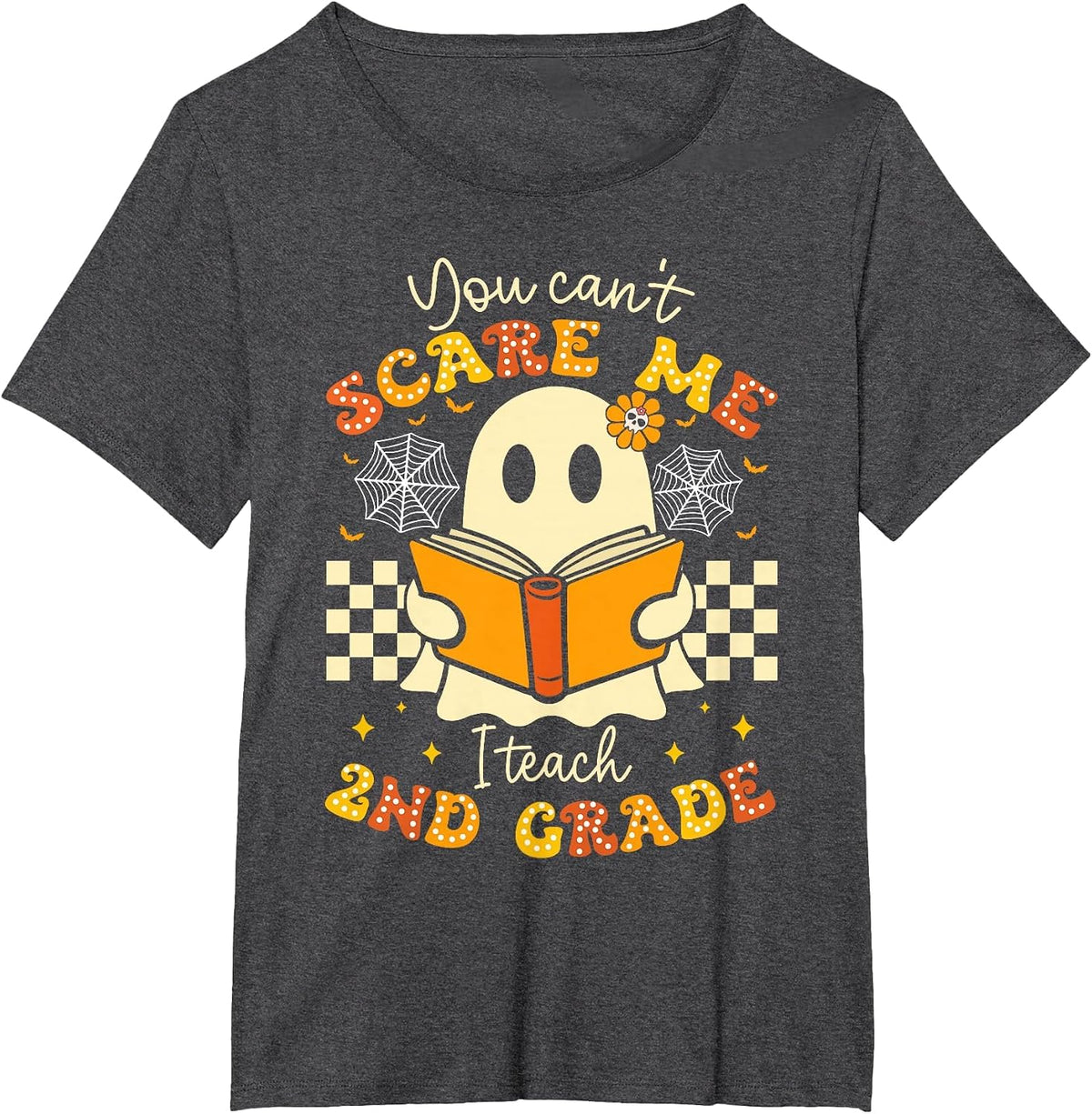 You Can't Scare Me I Teach 2nd Grade Teacher Halloween Ghost T-Shirt - Dark Heather Grey
