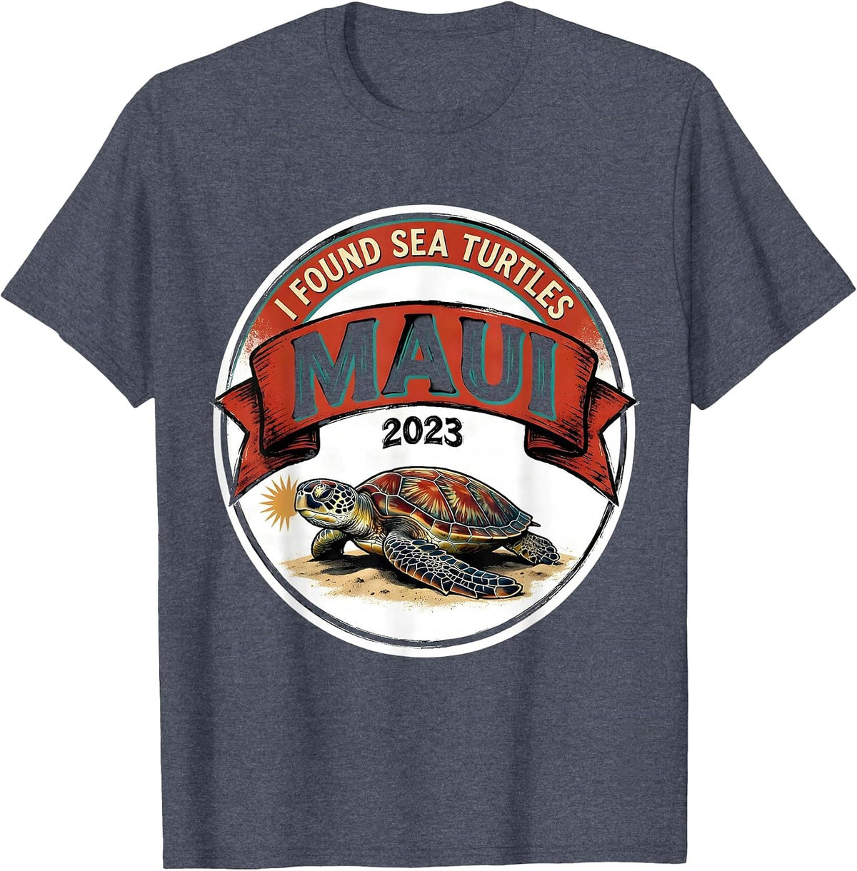 I FOUND SEA TURTLES MAUI 2023 Tropical Souvenir Turtle Lover T-Shirt - Heather Blue