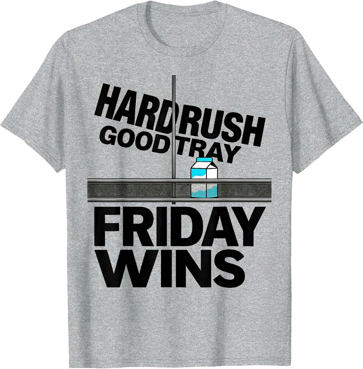 Men's Hard Rush Good Tray Friday Wins Playful Lunch Lady Back T-Shirt - Heather Grey