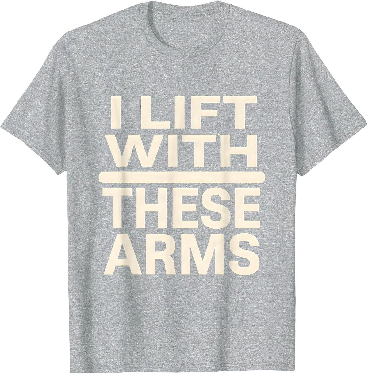 Men's I Lift With These Arms Funny Gym Muscle Graphic Tee T-Shirt - Heather Grey