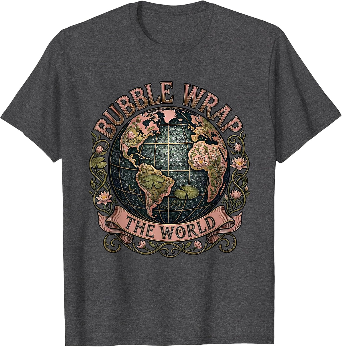 Bubble Wrap The World Daycare Teacher Design T-Shirt - Dark Heather Grey