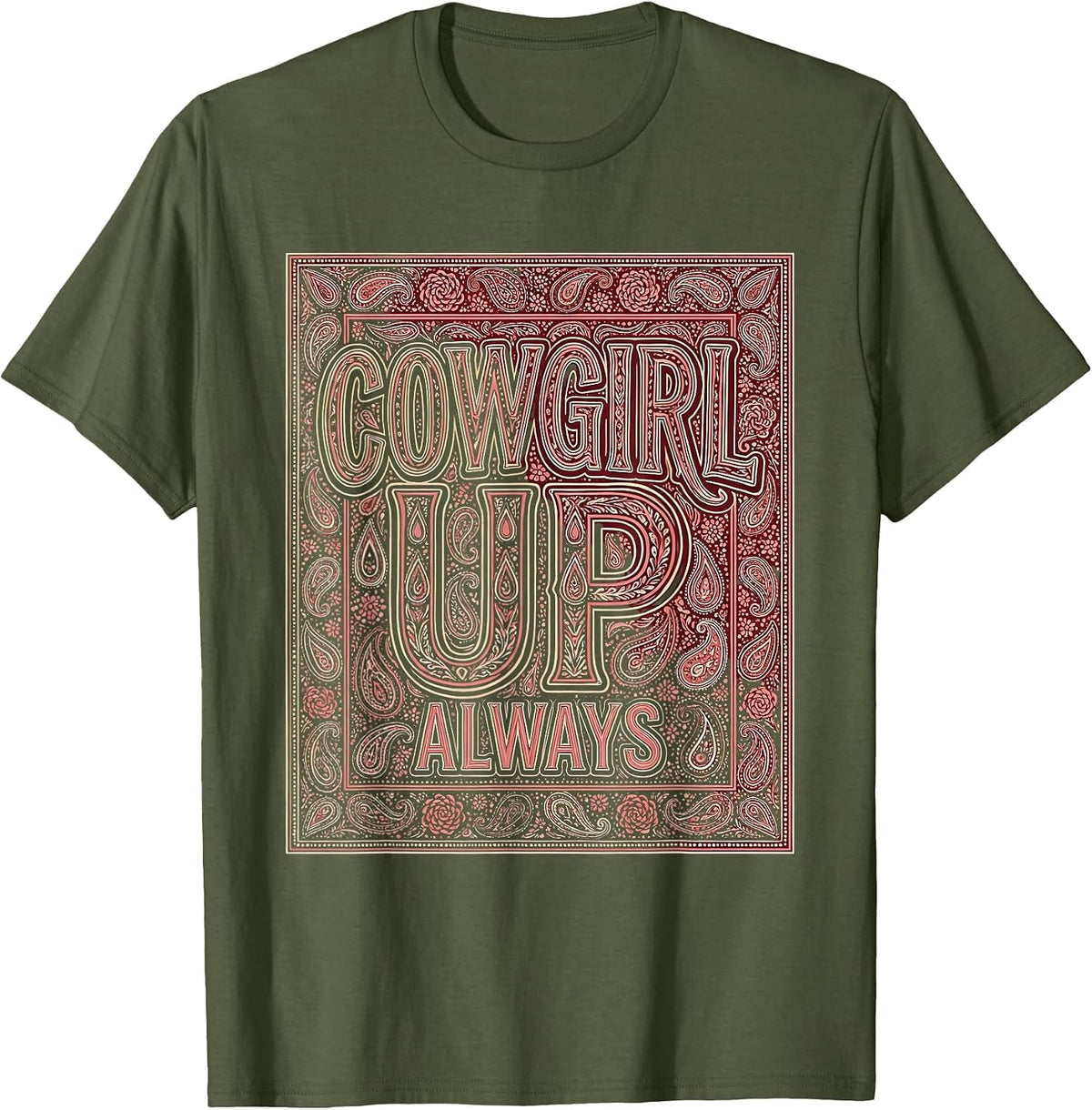 Cowgirl Up Always Rodeo Graphic Design T-Shirt - Olive Green