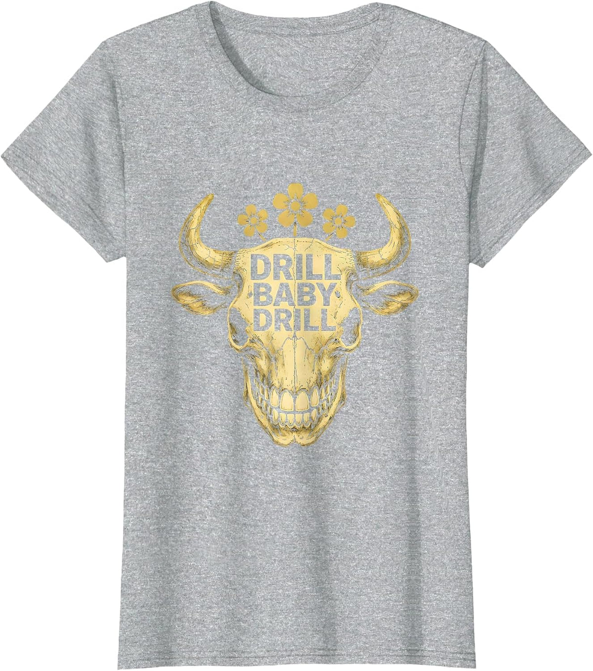 Women's Drill Baby Drill Dental Halloween Design T-Shirt - Heather Grey