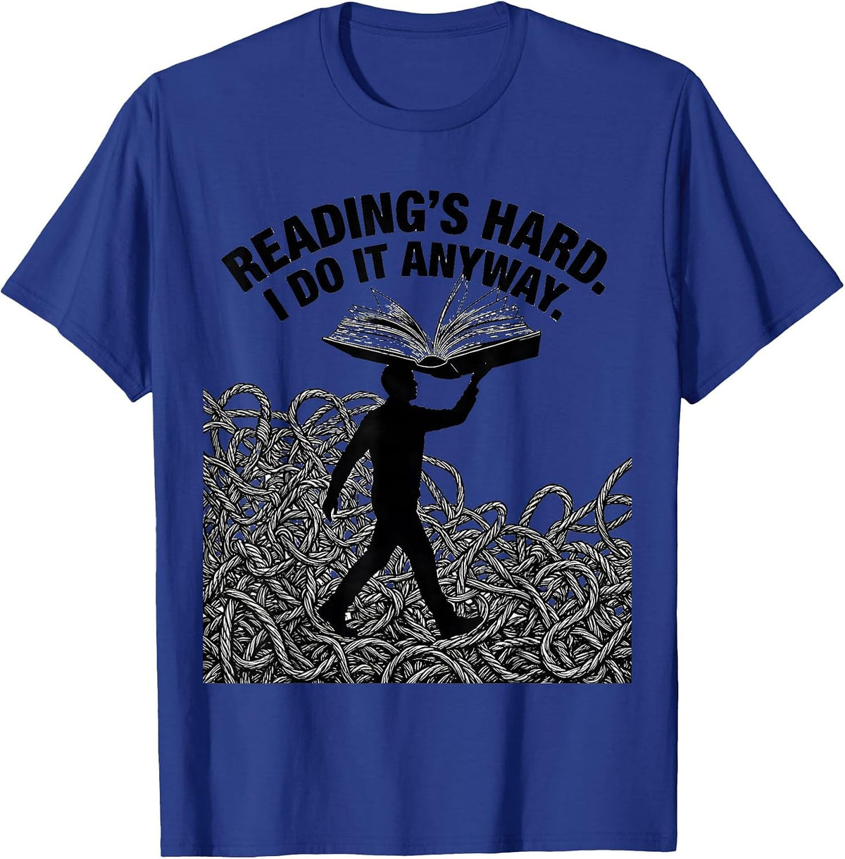 Reading's Hard I Do It Anyway Dyslexia Awareness Teacher T-Shirt - Royal Blue