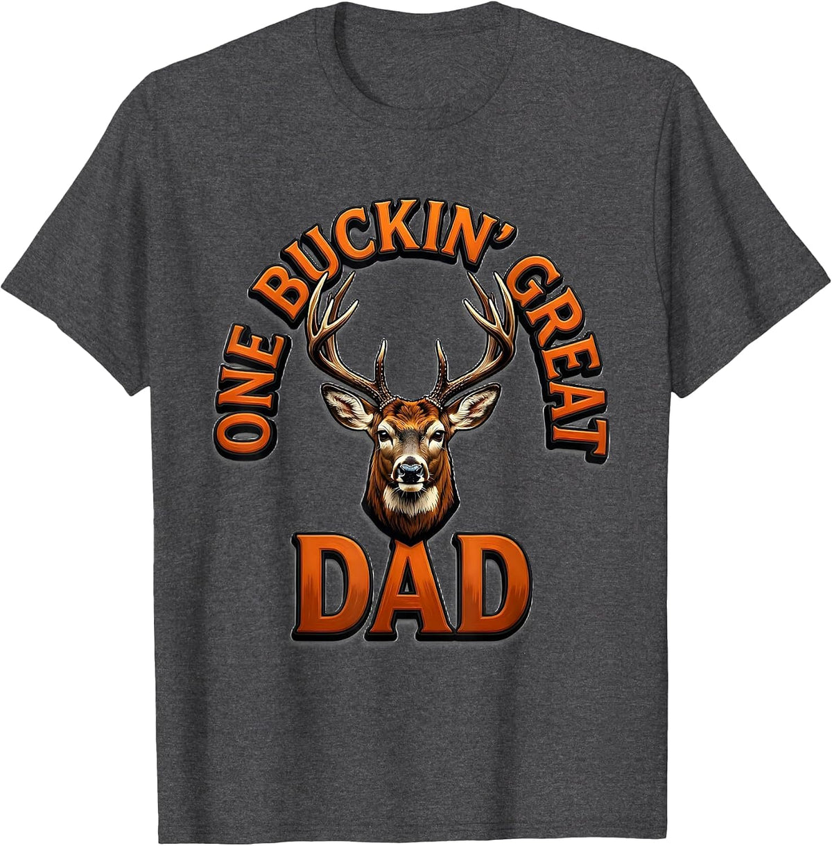 One Buckin' Great Dad Funny Deer Hunting Dad Joke Fitness T-Shirt - Dark Heather Grey