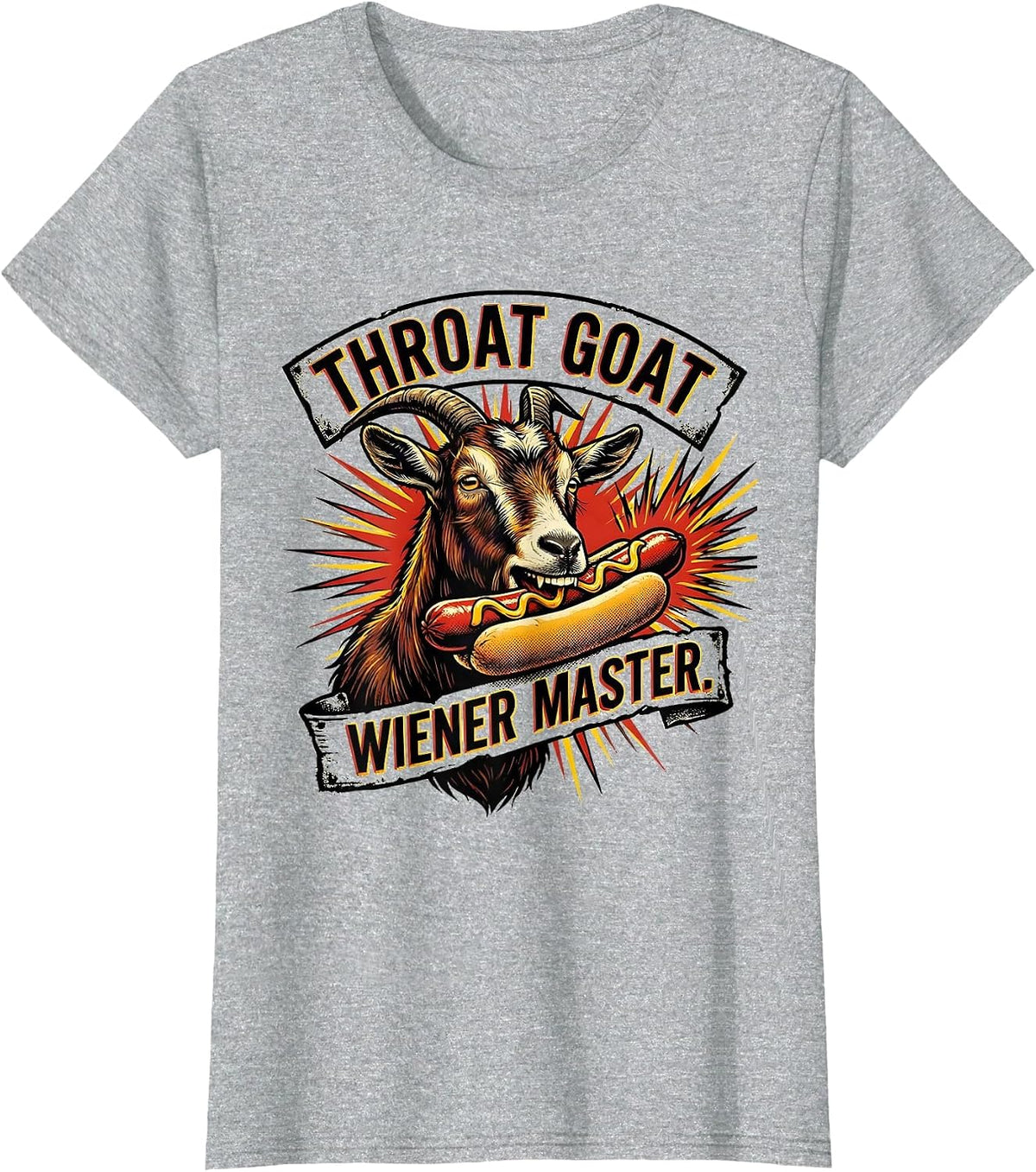 Throat Goat Wiener Master Funny Offensive Adult Humor T-Shirt - Heather Grey