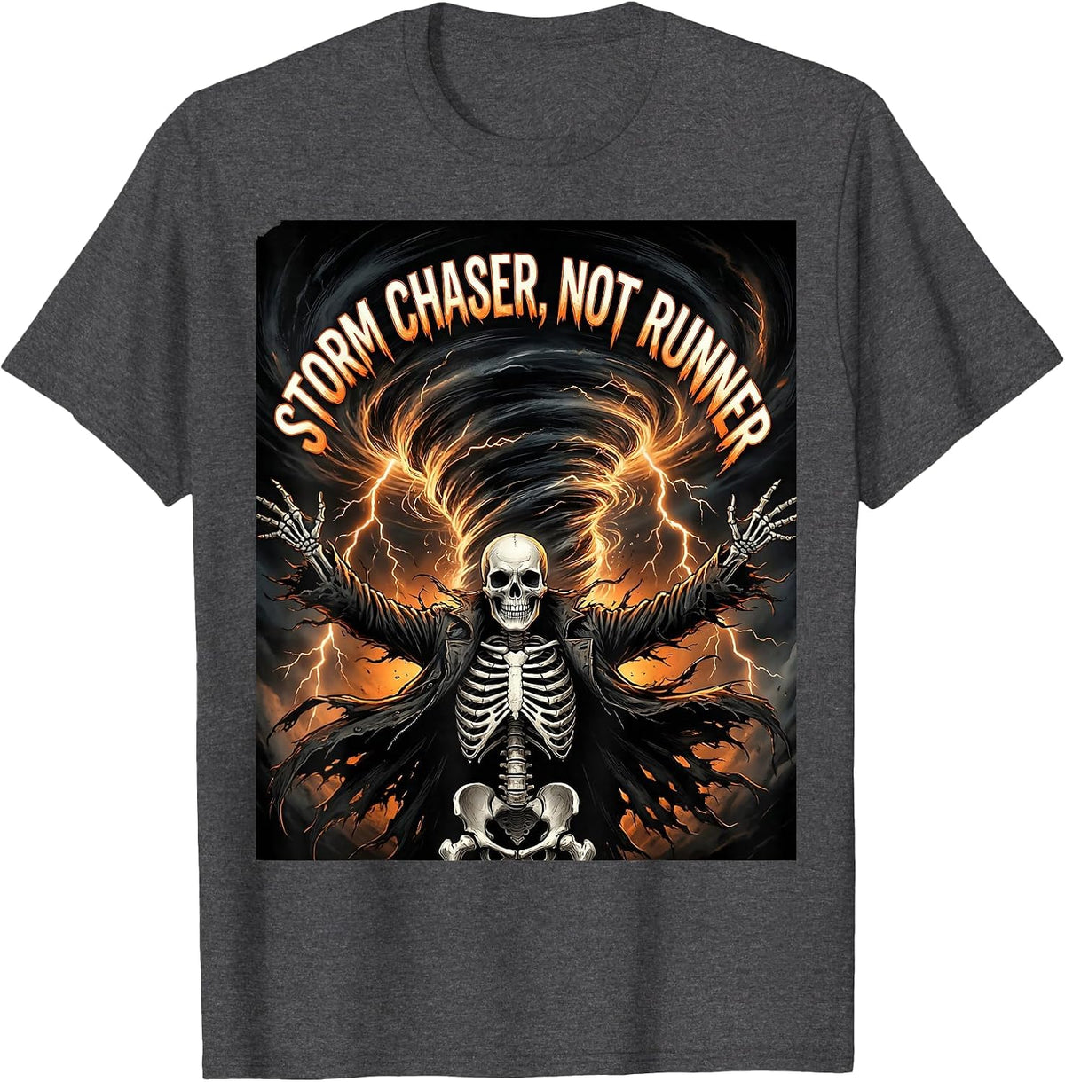 Storm Chaser Not Runner Stronger Than The Storm T-Shirt - Dark Heather Grey