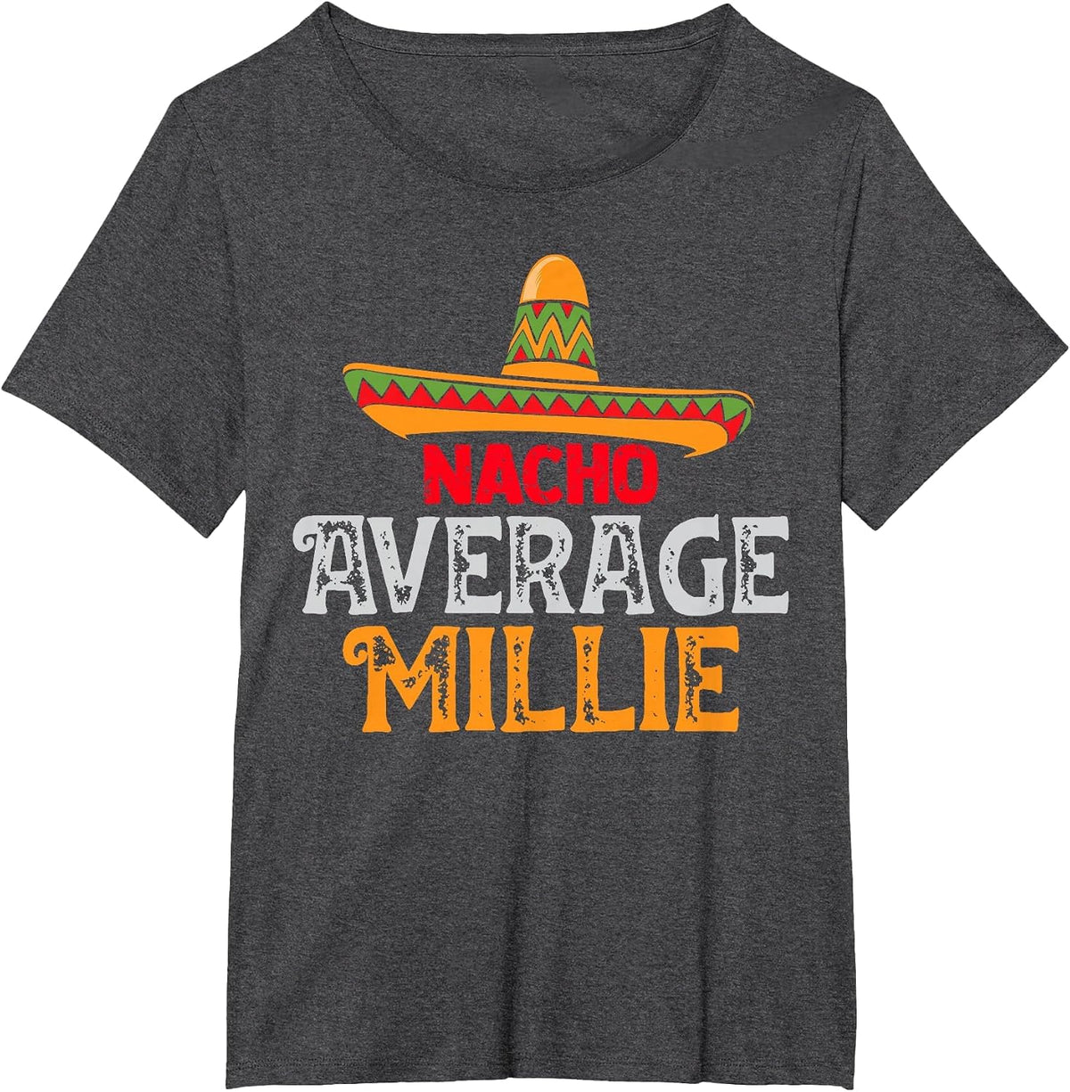 Nacho Average Millie Personalized Name Mexican Family T-Shirt - Dark Heather Grey