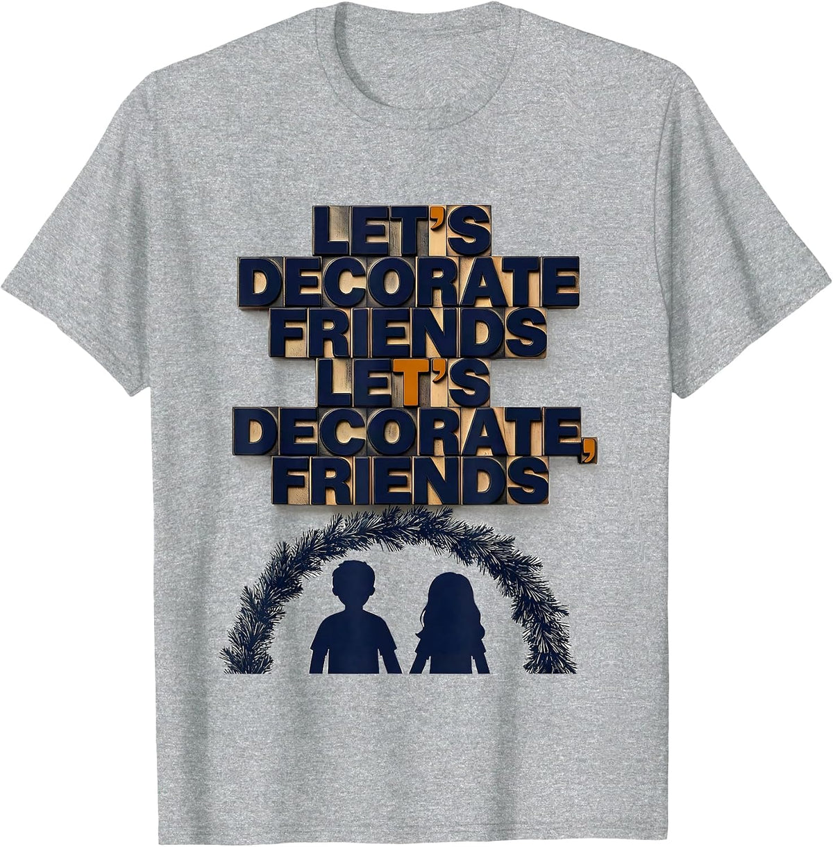 Men's Let's Decorate Friends Funny Grammar Teacher Humor T-Shirt - Heather Grey