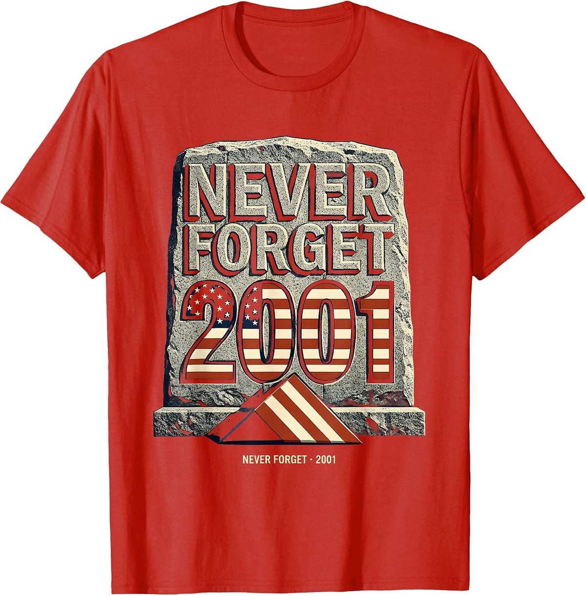 Men's Never Forget · 2001 Memorial Day Patriotic Tribute T-Shirt - Red
