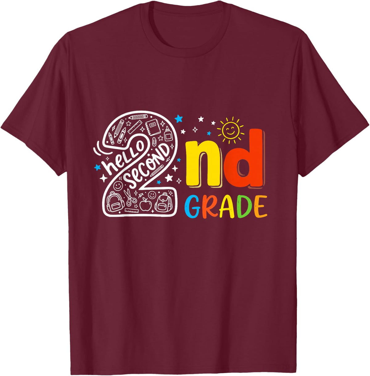 Hello Second Grade First Day of School 2nd Grade Teachers T-Shirt - Burgundy