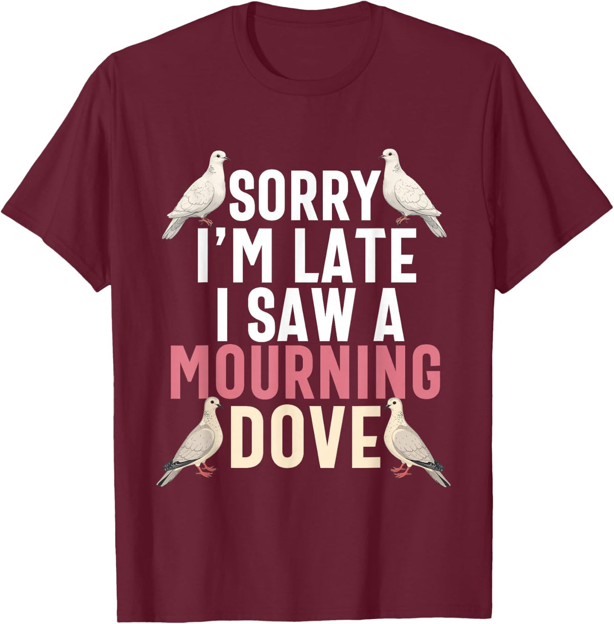 Mourning Dove Bird Lover Women Daughter Girl Turtle Dove T-Shirt - Burgundy