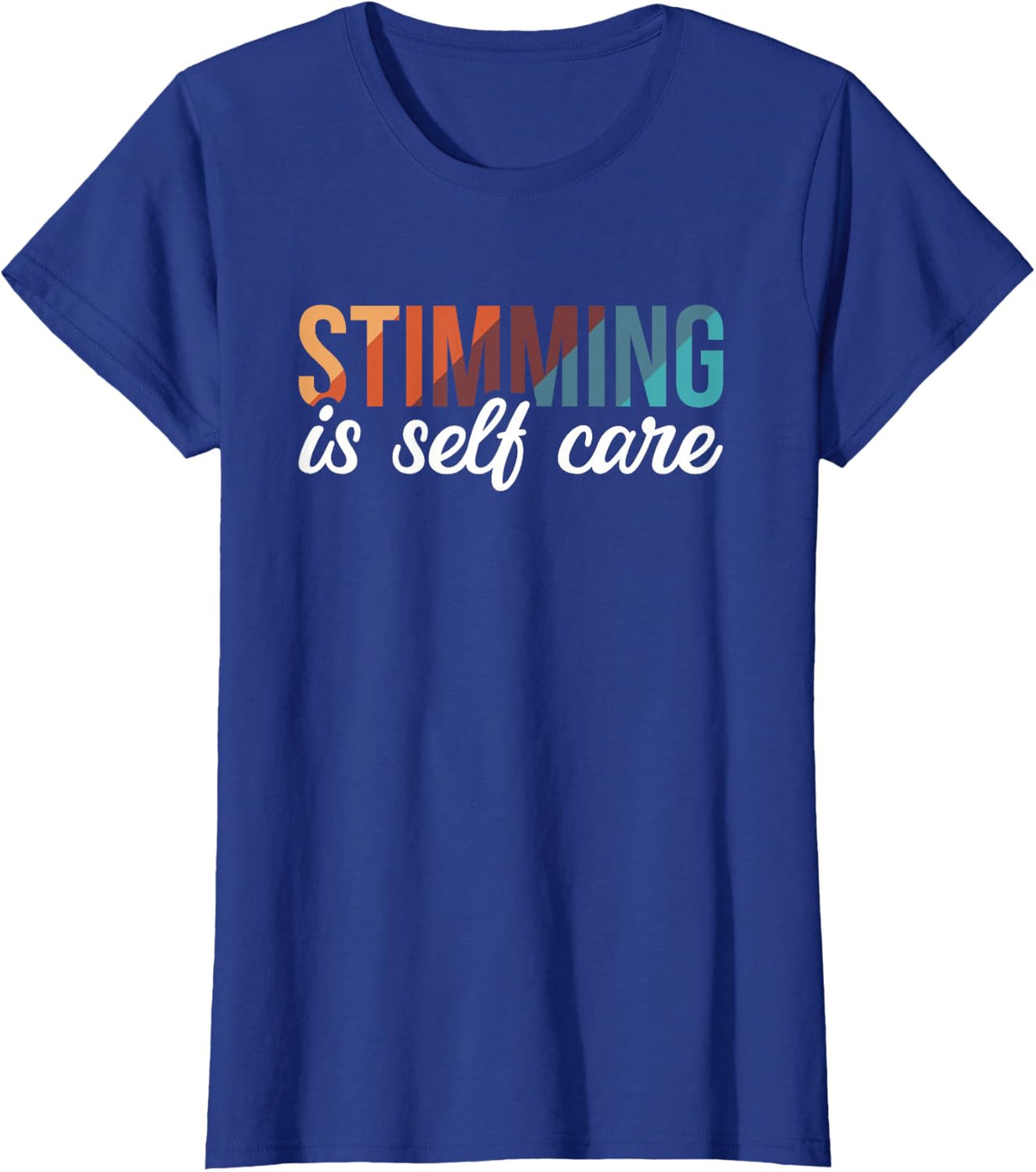 Stimming Is Self Care Self-Stimulation Behavioral Therapy T-Shirt - Royal Blue