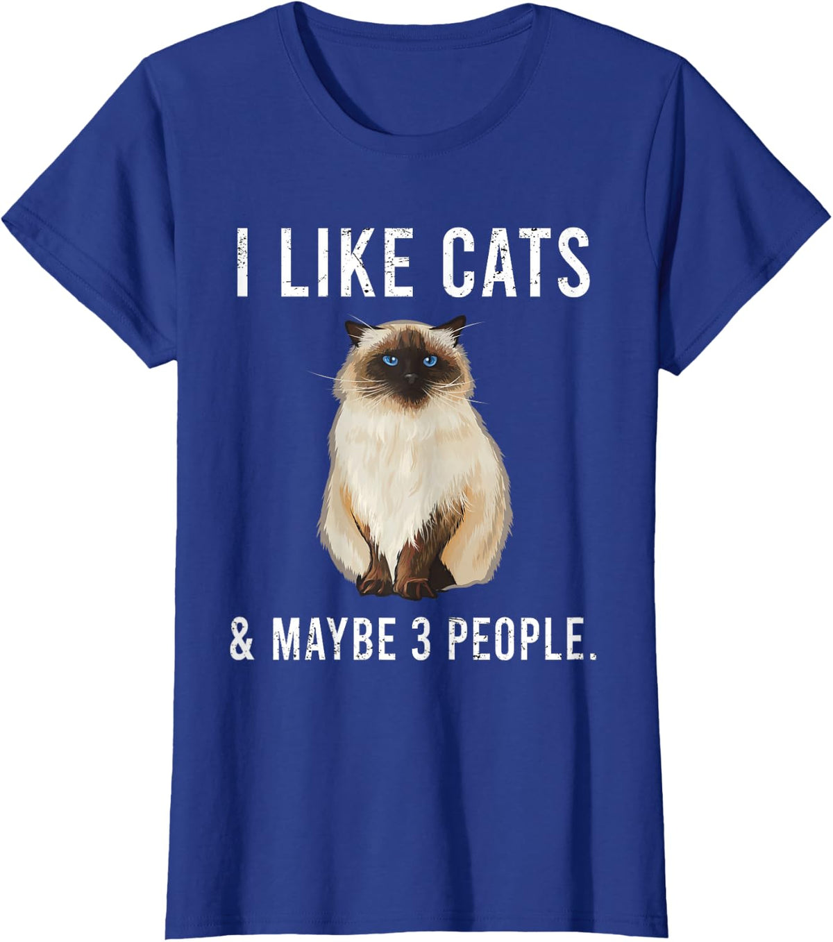 Funny I Like Himalayans Cats And Maybe 3 People T-Shirt - Royal Blue
