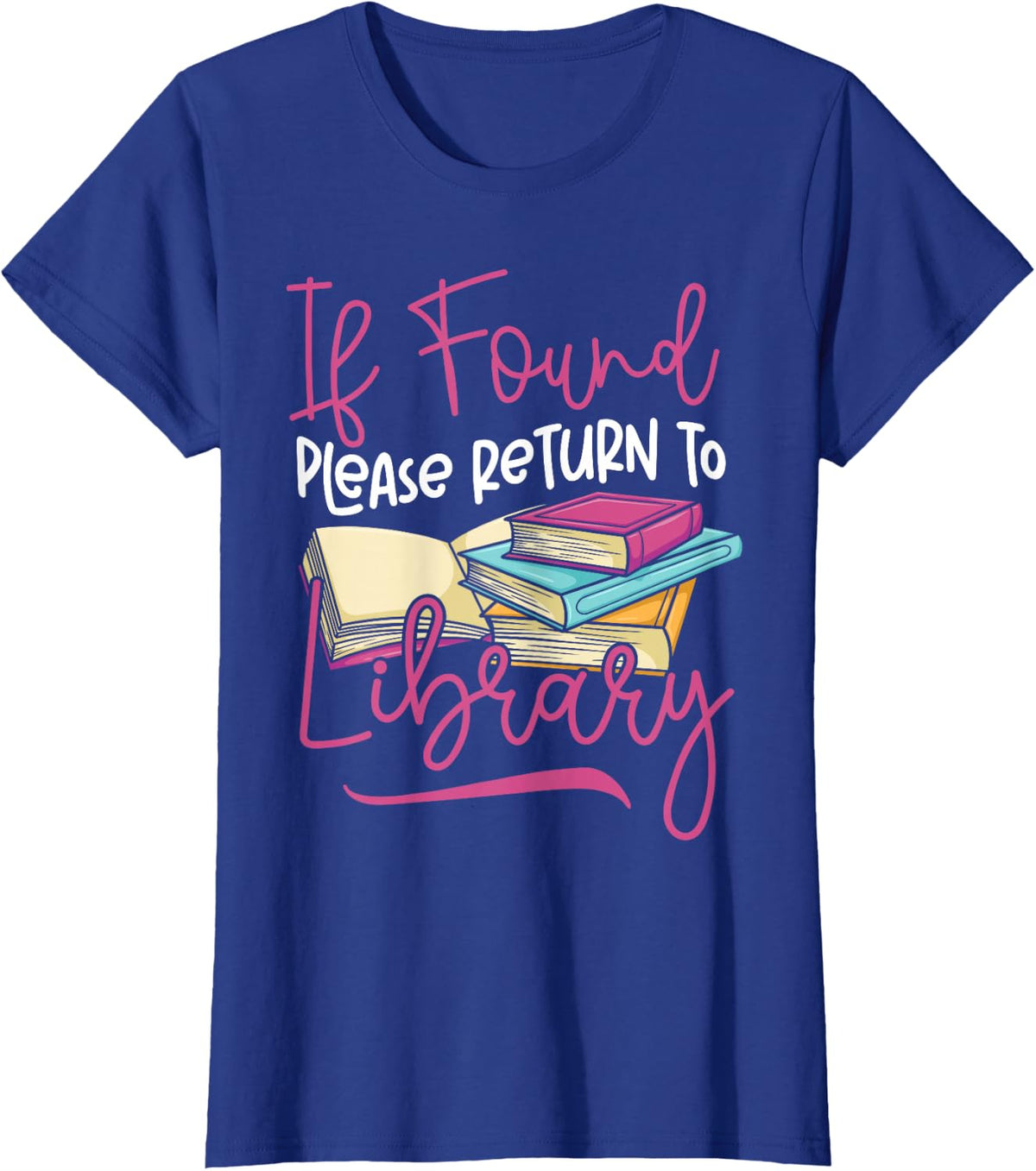 Book Reading If Found Please Return to Library Tee T-Shirt for Book Lovers Readers Teachers - Royal Blue