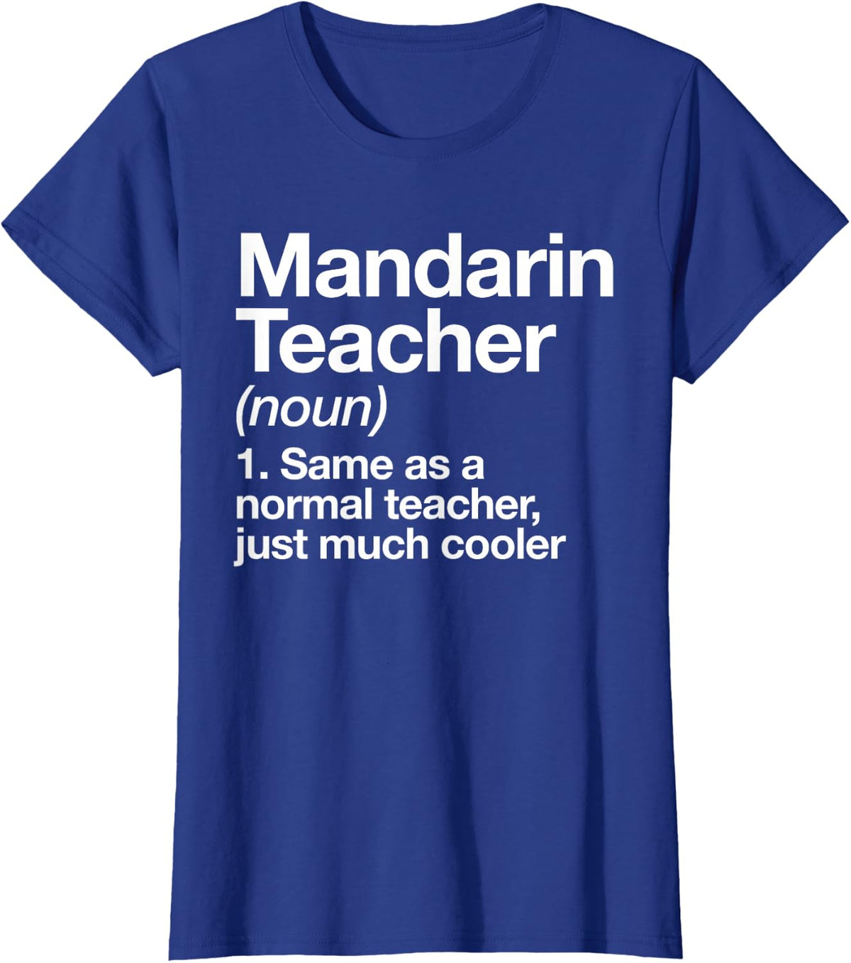 Mandarin Teacher Definition Funny Back To School First Day T-Shirt - Royal Blue