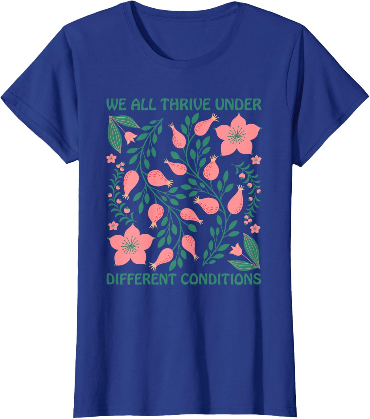 We All Thrive Under Different Conditions Neurodivergent SLP T-Shirt - Royal Blue