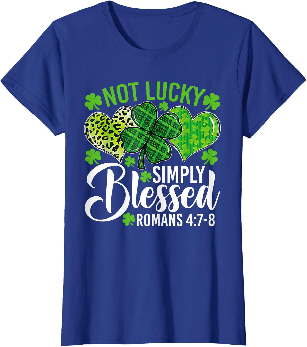 Not Lucky Simply Blessed Christian Shamrocks St Patricks Day T-Shirt - Royal Blue