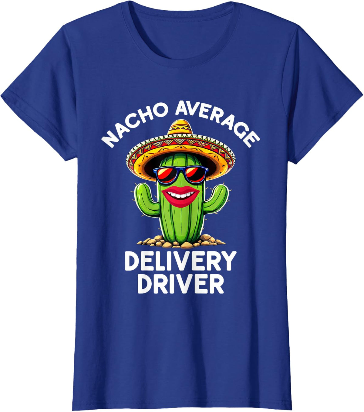 Nacho Average Delivery Driver | Deliver Food Packages Funny T-Shirt - Royal Blue