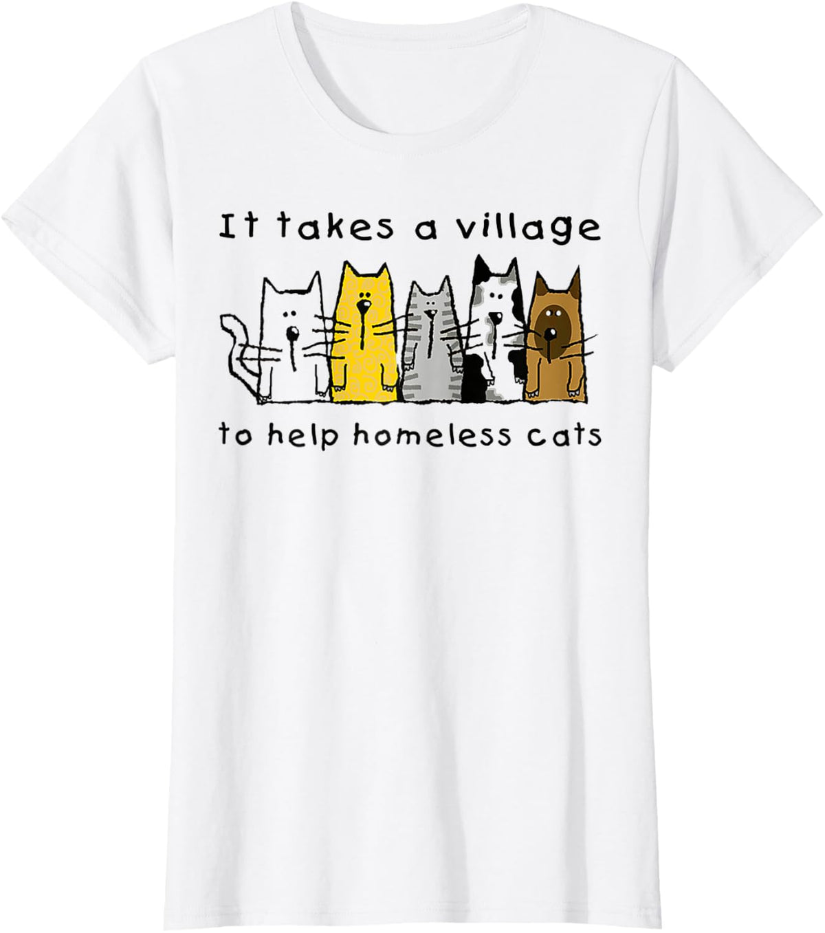 Cute Take Village Help Homeless Cats Rescue Kitten Adopt Pet T-Shirt - White