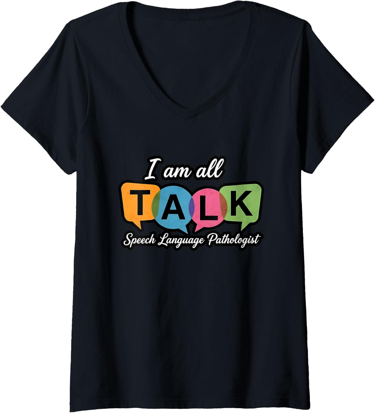 Women's I Am All Talk Speech Language Pathologist Humor V-Neck T-Shirt - Black