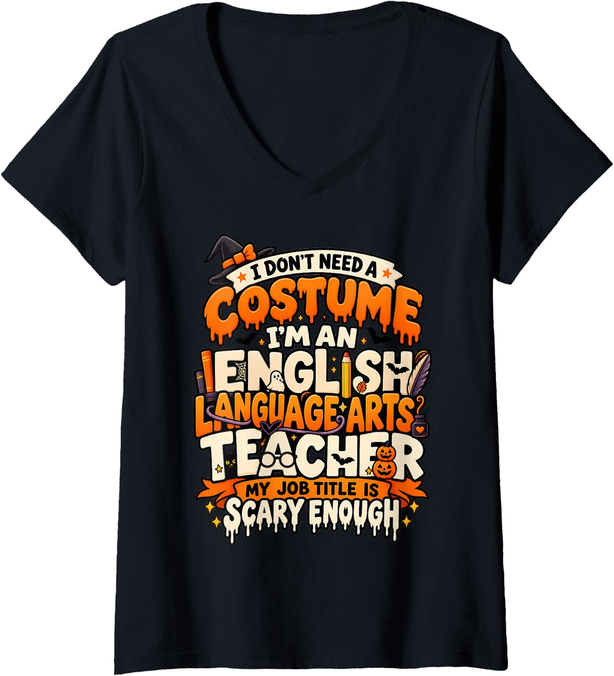 Women's I Don't Need a Costume I'm English Language Arts Teacher V-Neck T-Shirt - Black