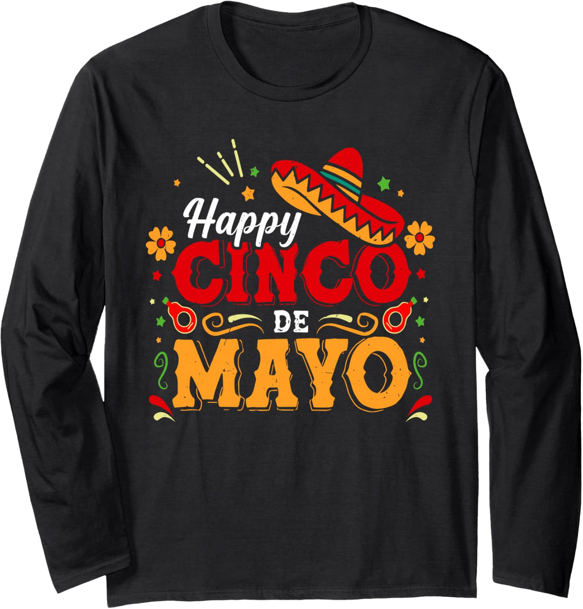 Happy 5 De Mayo Lets Fiesta Viva Mexico Cinco De Mayo Man Long Sleeve T-Shirt - Adult Unisex Black