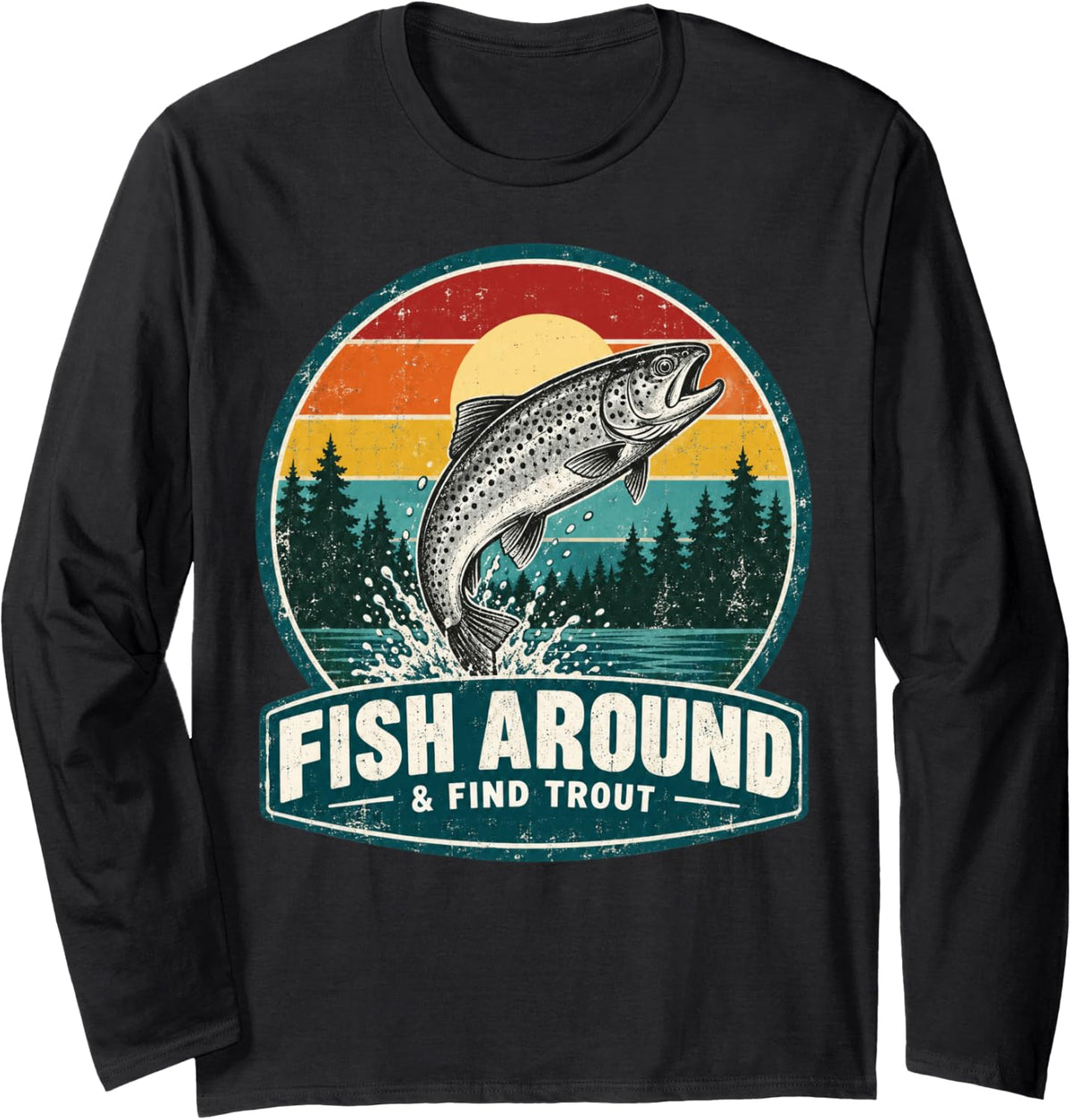 Fish Around and Find Trout Funny Fishing Retro Fisherman Pun Long Sleeve T-Shirt - Adult Unisex Black