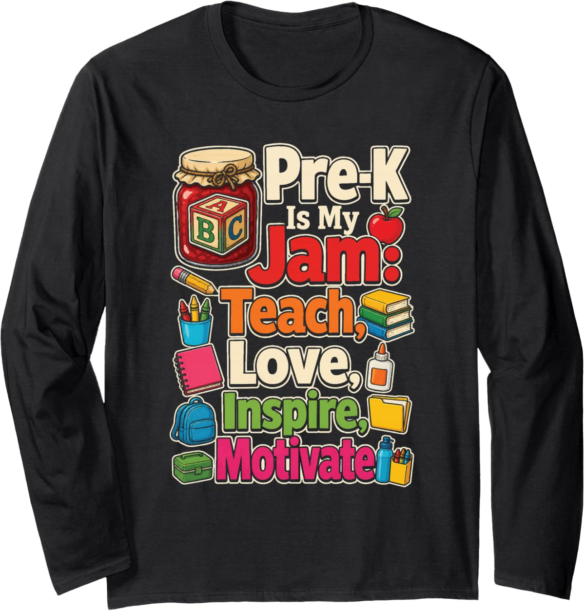 Pre-K Teacher Preschool is My Jam Teach Love Inspire Long Sleeve T-Shirt - Adult Unisex Black