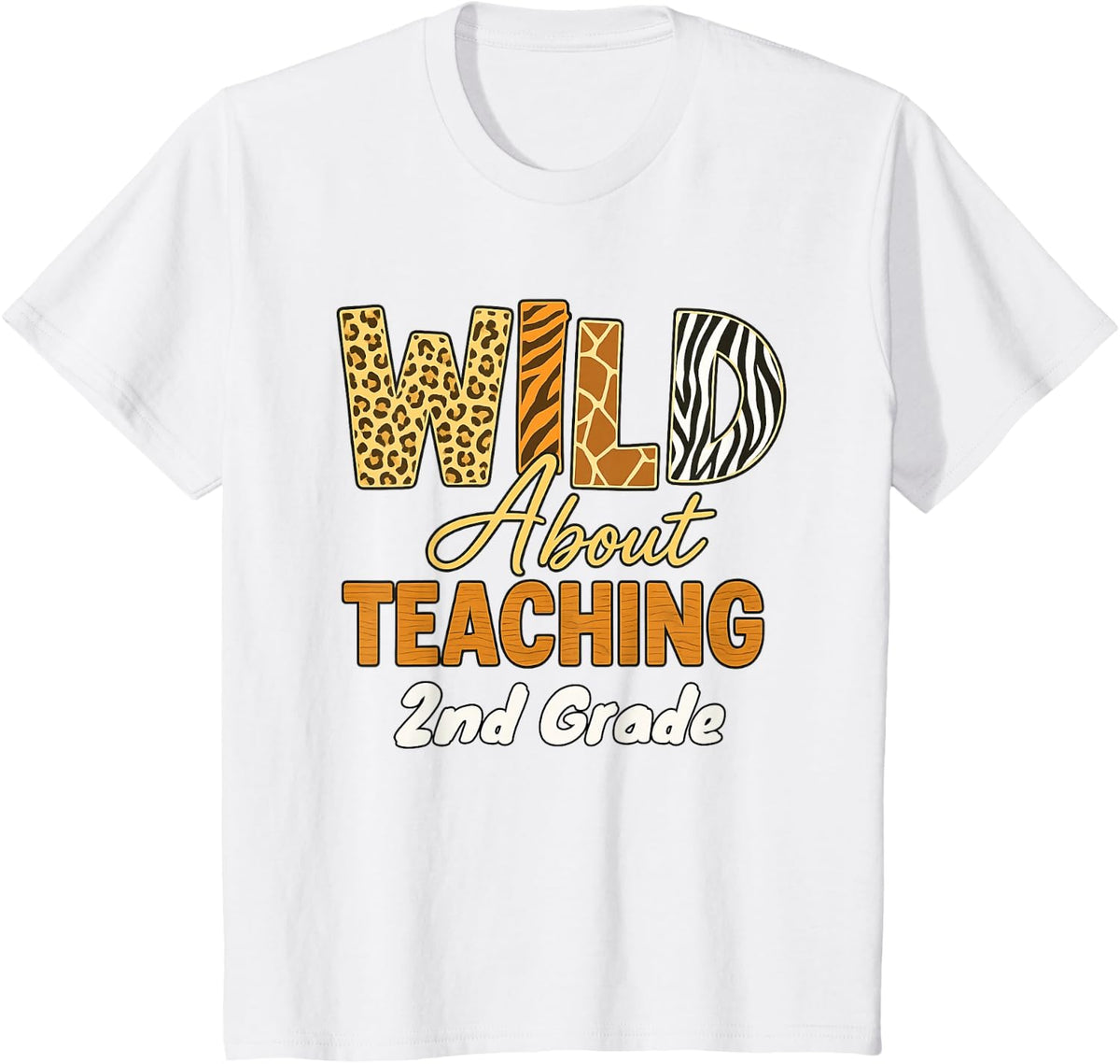 Wild About Teaching 2nd Grade Shirt Teacher Tee Safari Animal Print T-Shirt - White