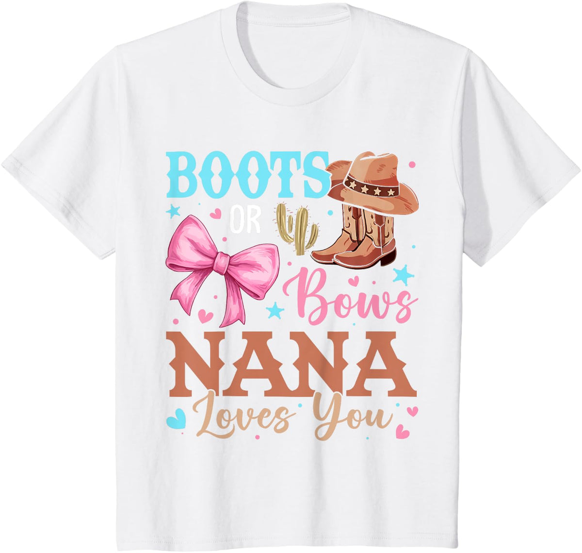 Boots or Bows Gender Reveal Decorations Nana Loves You T-Shirt - White