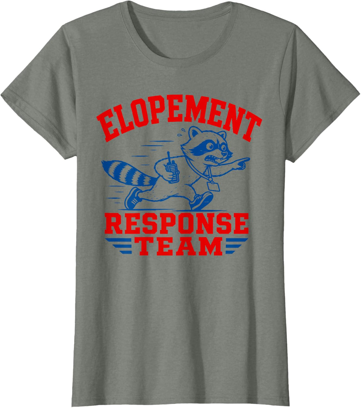 Elopement Team Funny Raccoon SPED Teacher RBT ABA para Humor T-Shirt - Olive Heather