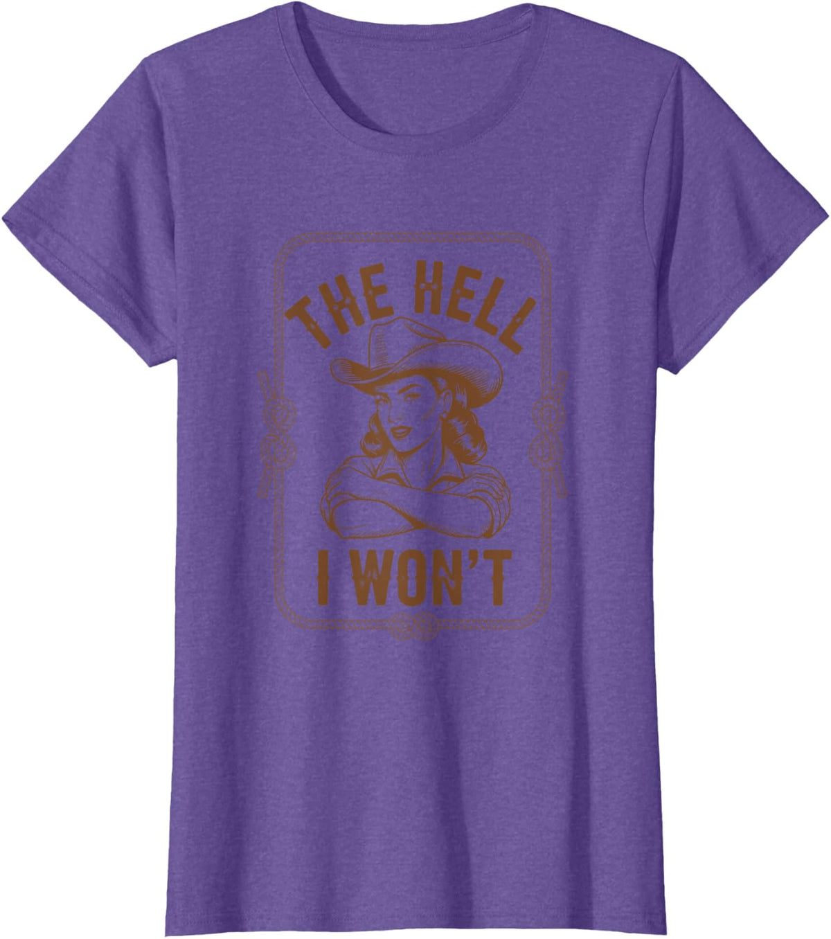 The Hell I Won't Funny Cowgirl Country Western Rodeos Retro T-Shirt - Purple Heather