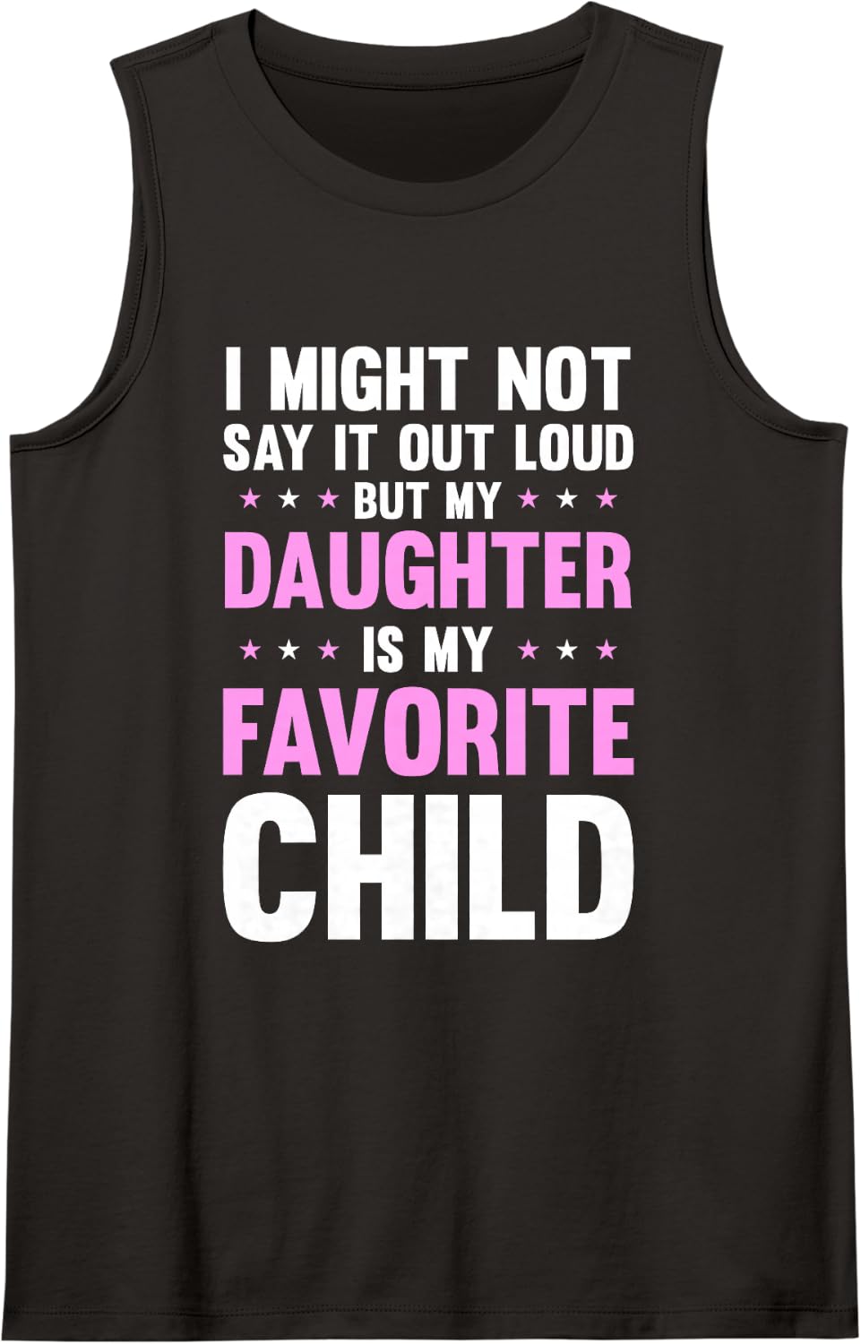 My Daughter is My Favorite Child Mothers Day Funny Mom Mama Sleeveless Tank Top - Black