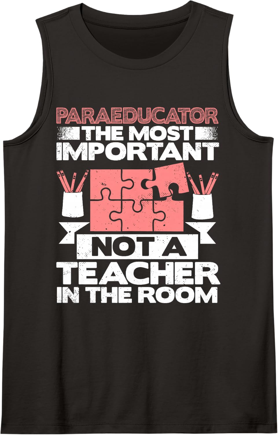 Paraeducator Not A Teacher Educational Teacher Assistant Tank Top - Black