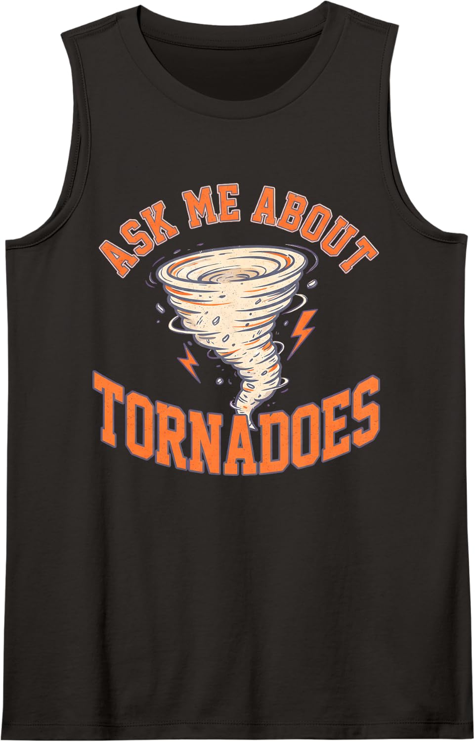 Ask Me About Tornadoes Storm Weather Meteorology Design Tank Top - Black