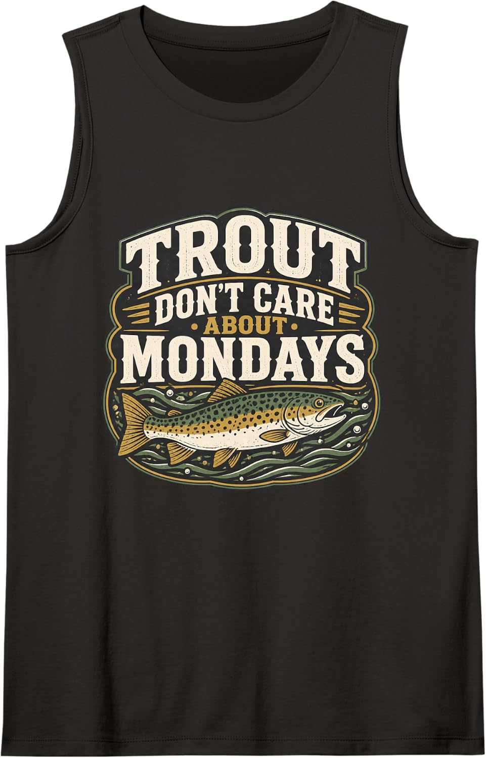 Trout Don't Care About Mondays Fishing Angler Weekend Tank Top - Black