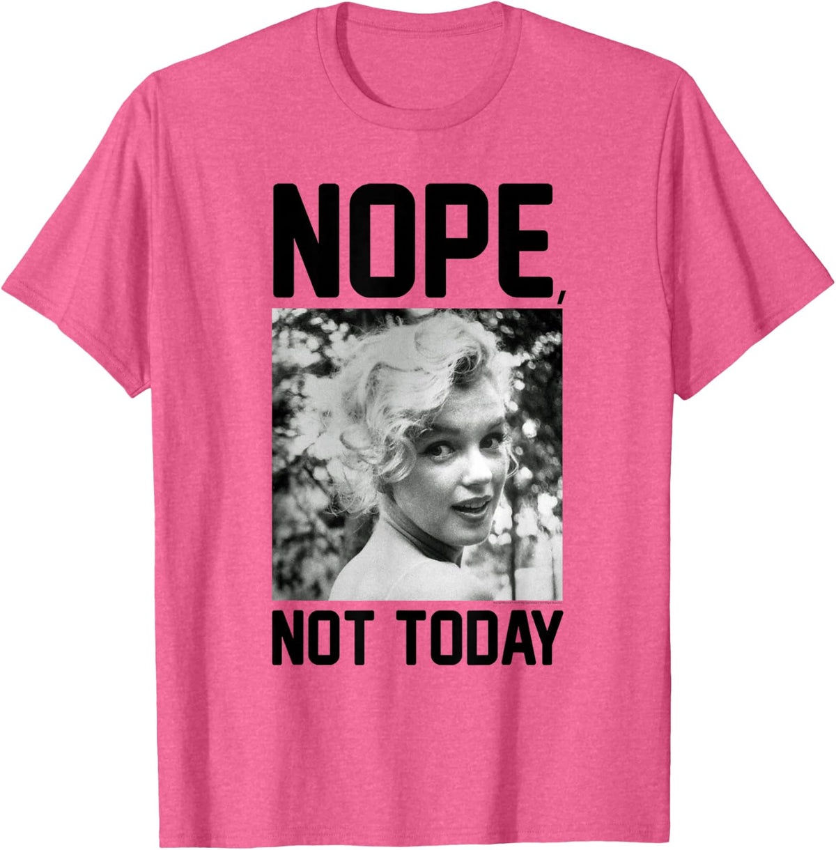 Marilyn Monroe Nope Not Today T-Shirt - Pink Heather