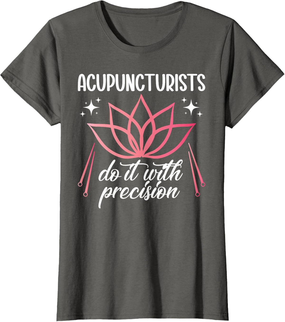 Acupuncturists Funny Acupuncture Acupuncturist T-Shirt - Asphalt Grey