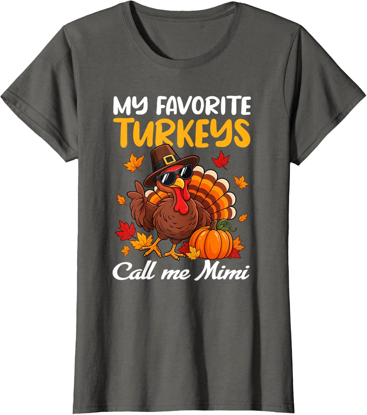 My Favorite Turkeys Call me Mimi Funny Thanksgiving T-Shirt - Asphalt Grey