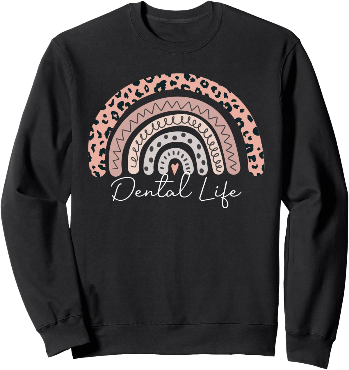 Dental Life Dentist Hygiene Dentistry Assistant Rainbow Sweatshirt - Adult Unisex Black