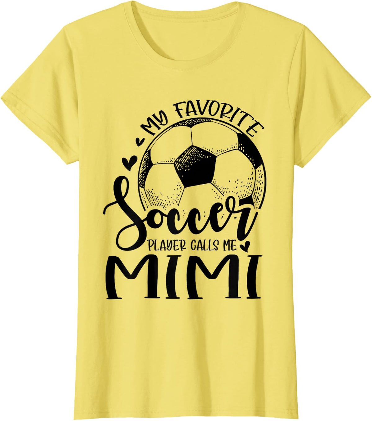 My Favorite Soccer Player Calls Me Mimi Soccer Lover T-Shirt - Lemon Yellow