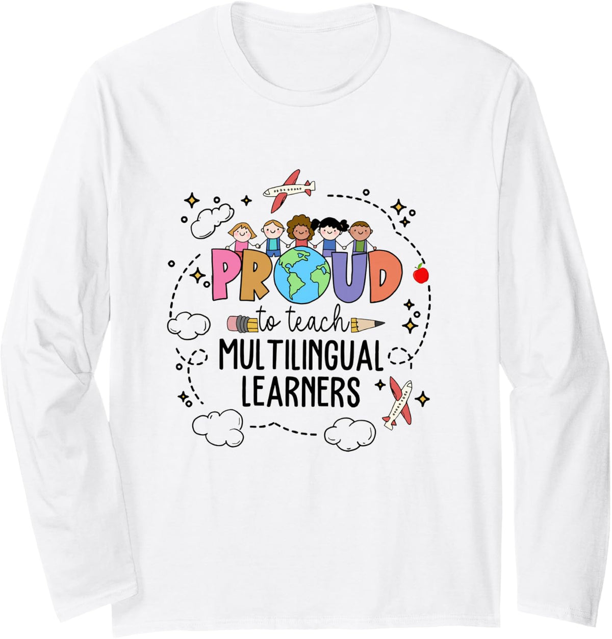 Women Proud to Teach Multilingual Learners Bilingual Teacher Long Sleeve T-Shirt - Adult Unisex White