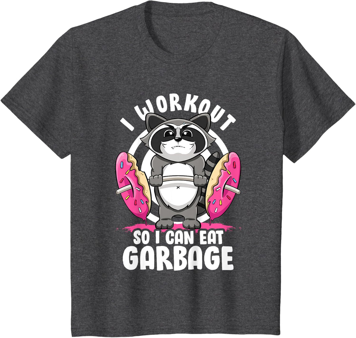 I Workout So I Can Eat Garbage Raccoon Gym Rat Bodybuilding T-Shirt - Dark Heather Grey
