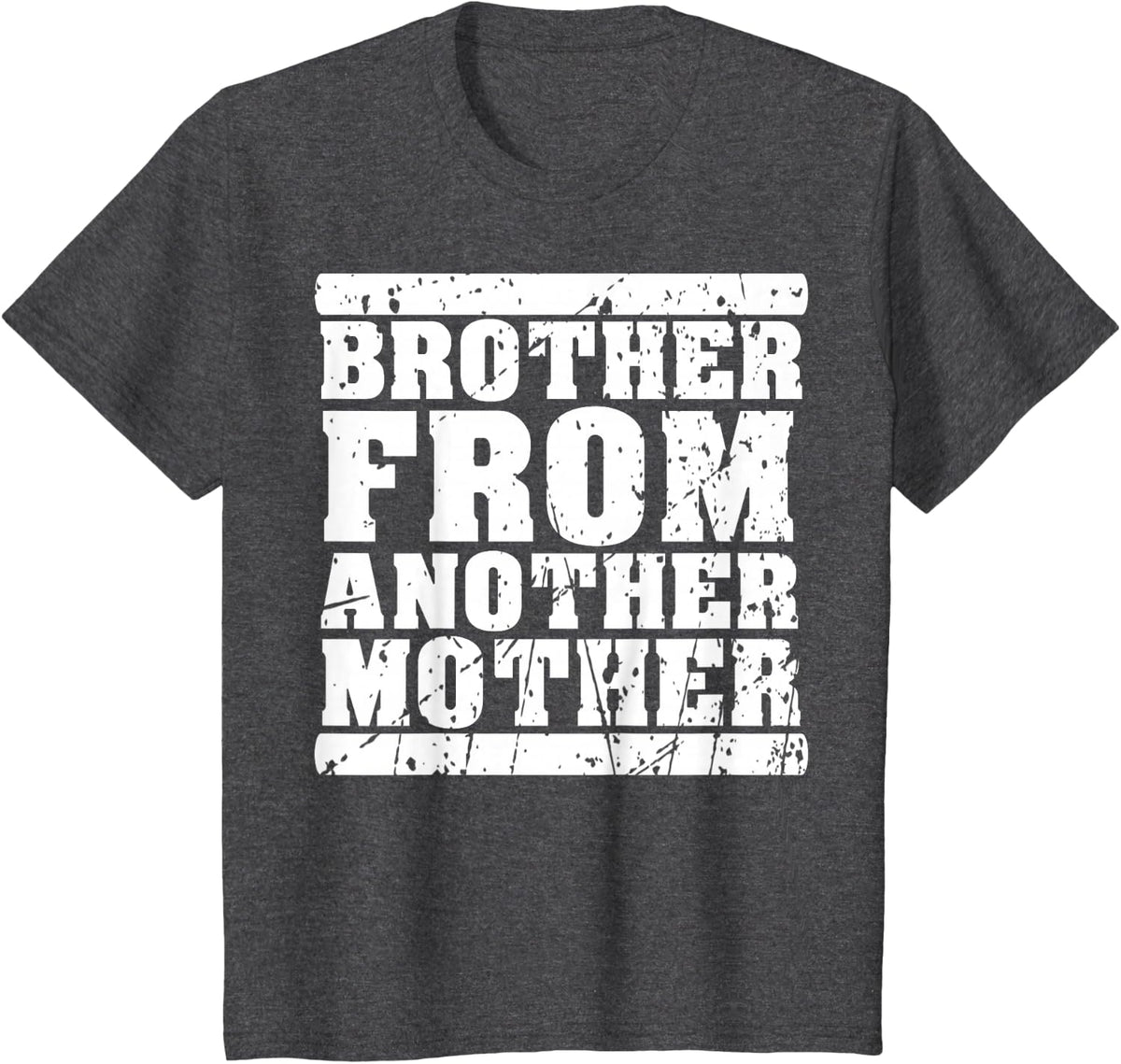 Brother from Another Mother Friendship Quotes Distressed Tees T Shirts for Men Boys - Dark Heather Grey