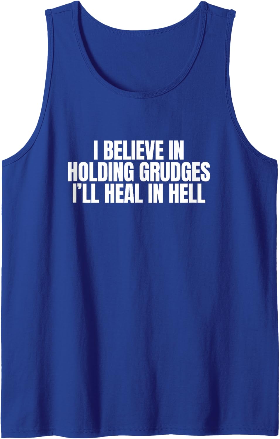 I Believe in Holding Grudges Funny Hell Adult Humor Meme Gag Sleeveless Tank Top - Royal Blue