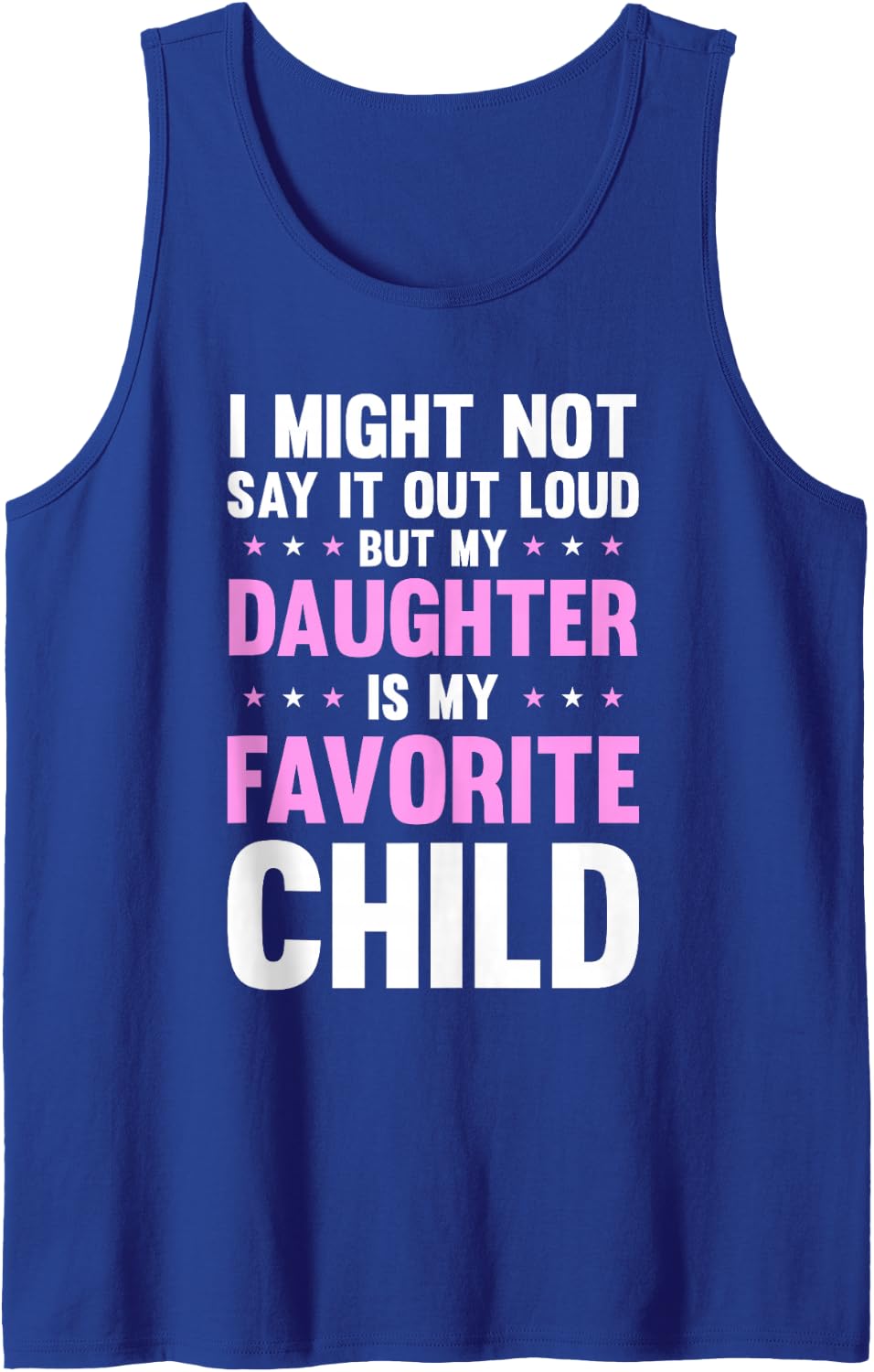 My Daughter is My Favorite Child Mothers Day Funny Mom Mama Sleeveless Tank Top - Royal Blue