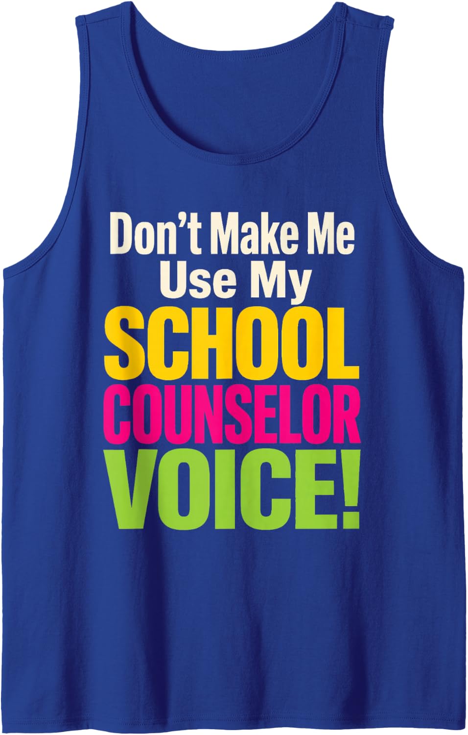 School Counselor Don't Make Me Use My Voice Elementary Sleeveless Tank Top - Royal Blue