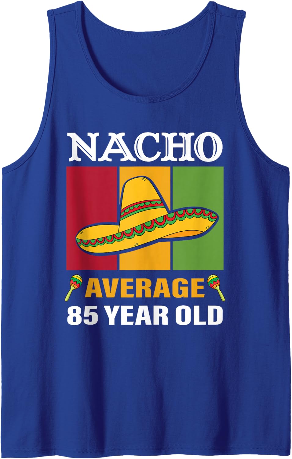 Nacho Average 85 Year Old Gifts Cinco De Mayo 85th Birthday Sleeveless Tank Top - Royal Blue